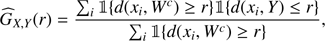 $$ \begin{aligned} \widehat{G}_{X,Y}(r)= \frac{\sum _{i} {\mathbb{1} }\{d(x_{i}, W^{c}) \ge r\} \mathbb{1} \{d(x_{i}, Y) \le r\}}{\sum _{i} \mathbb{1} \{d(x_{i}, W^{c}) \ge r\} }, \end{aligned} $$
