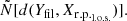 $$ \begin{aligned} \tilde{N}[d(Y_{\mathrm{fil} },X_{\mathrm{r.p.} _\mathrm{l.o.s.} })]. \end{aligned} $$