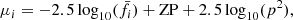 $$ \begin{aligned} \mu _{i} = -2.5\log _{10}(\bar{f}_{i}) + \mathrm{ZP} + 2.5\log _{10}(p^{2}), \end{aligned} $$