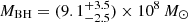 $ M_{\mathrm{BH}}=(9.1^{+3.5}_{-2.5})\times 10^8\,M_{\odot} $