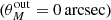 $ (\theta_M^{\rm out} = 0 \,{\rm arcsec}) $