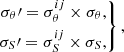 $$ \begin{aligned} \left. \begin{aligned} \sigma _{\theta }\prime =\sigma _{\theta }^{ij}\times \sigma _{\theta }, \\ \sigma _{S}\prime =\sigma _{S}^{ij}\times \sigma _{S}, \end{aligned} \right\} ,\end{aligned} $$