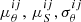 $ \mu^{ij}_{\theta}, \, \mu^{ij}_{S}, \sigma^{ij}_{\theta} $