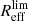 $ R_{\mathrm{eff}}^{\mathrm{lim}} $