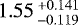 $ 1.55\,^{&#x002B;0.141}_{-0.119} $