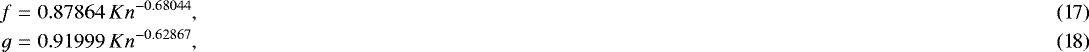 \begin{eqnarray}f&=&0.87864\,Kn^{-0.68044},\\ g&=&0.91999\,Kn^{-0.62867}, \end{eqnarray}