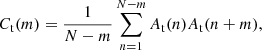 $$ \begin{aligned} C_\mathrm{t} (m)&= \frac{1}{N-m}\sum \limits _{n=1}^{N-m} A_\mathrm{t} (n)A_\mathrm{t} (n+m) , \end{aligned} $$