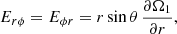 $$ \begin{aligned} E_{r\phi } = E_{\phi r} = r\,\mathrm{sin}\,\theta \, \frac{\partial \Omega _1}{\partial r}, \end{aligned} $$