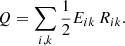 $$ \begin{aligned} Q = \sum _{i,k} \frac{1}{2} E_{ik}\,R_{ik}. \end{aligned} $$