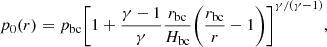 $$ \begin{aligned} p_0(r) = p_{\rm bc} \Bigg [1+ \frac{\gamma - 1}{\gamma } \frac{r_{\rm bc}}{H_{\rm bc}} \bigg (\frac{r_{\rm bc}}{r} - 1 \bigg ) \Bigg ]^{\gamma /(\gamma - 1)},\end{aligned} $$