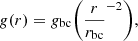$$ \begin{aligned} {g}(r) = {g}_{\rm bc} \bigg (\frac{r}{r_{\rm bc}}^{-2} \bigg ),\end{aligned} $$