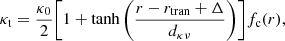 $$ \begin{aligned} \kappa _{\rm t} = \frac{\kappa _0}{2} \Bigg [1+\mathrm{tanh}\,\Bigg (\frac{r-r_{\rm tran}+\Delta }{d_{\kappa \nu }}\Bigg )\Bigg ] f_{\rm c}(r), \end{aligned} $$
