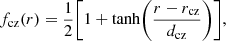 $$ \begin{aligned} f_{\rm cz}(r)=\frac{1}{2} \Bigg [1+\mathrm{tanh}\Bigg (\frac{r-r_{\rm cz}}{d_{\rm cz}}\Bigg )\Bigg ], \end{aligned} $$