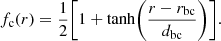 $$ \begin{aligned} f_{\rm c}(r)=\frac{1}{2} \Bigg [1+\mathrm{tanh}\Bigg (\frac{r-r_{\rm bc}}{d_{\rm bc}}\Bigg )\Bigg ].\end{aligned} $$