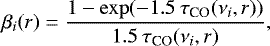 \begin{equation*} \beta_i (r) = \frac{1-\exp(-1.5 \: \tau_{\textrm{CO}} (\nu_i,r))}{1.5 \: \tau_{\textrm{CO}} (\nu_i,r)},\end{equation*}