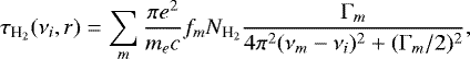 \begin{equation*} \tau_{\textrm{H}_2}(\nu_i,r) = \sum_m \frac{\pi e^2}{m_e c} f_{m} N_{\textrm{H}_2} \frac{\Gamma_m}{4 \pi^2 (\nu_m - \nu_i)^2 &#x002B; (\Gamma_m/2)^2},\end{equation*}