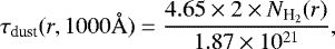 \begin{equation*} \tau_{\textrm{dust}} (r, 1000 \r{A}) = \frac{4.65 \times 2 \times N_{\textrm{H}_2}(r)}{1.87 \times 10^{21}},\vspace*{-2pt}\end{equation*}
