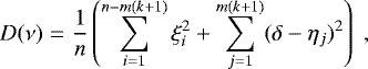 \begin{eqnarray*}D(\nu) & = & {1 \over n} \left(\sum_{i=1}^{n-m(k&#x002B;1)} \xi_i^2 &#x002B; \sum_{j=1}^{m(k&#x002B;1)} (\delta-\eta_j)^2\right) \hskip 1mm, \end{eqnarray*}
