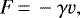 \begin{equation*}F\,{=}\,- \gamma v, \end{equation*}