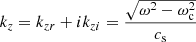 $$ \begin{aligned} k_z=k_{zr}+ik_{zi}=\frac{\sqrt{\omega ^2-\omega _{\rm c}^2}}{c_{\rm s}} \end{aligned} $$