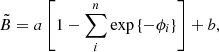 $$ \begin{aligned} \tilde{B}= a \left[1- \mathop \sum \limits _i^n \exp \left\{ - \phi _i \right\} \right] +b, \end{aligned} $$