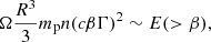 $$ \begin{aligned} \Omega \frac{R^3}{3} m_{\rm p} n (c\beta \Gamma )^2 \sim E(>\beta ), \end{aligned} $$