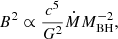 $$ \begin{aligned} B^2 \propto \frac{c^5}{G^2} \dot{M}M_\mathrm{BH} ^{-2}, \end{aligned} $$