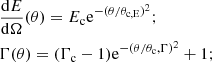 $$ \begin{aligned}&\frac{\mathrm{d}E}{\mathrm{d}\Omega }(\theta )=E_\mathrm{c} \mathrm{e}^{-(\theta /\theta _\mathrm{c,E} )^2};\nonumber \\&\Gamma (\theta )=(\Gamma _\mathrm{c} -1)\mathrm{e}^{-(\theta /\theta _\mathrm c,\Gamma )^2}+1; \end{aligned} $$