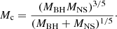 $$ \begin{aligned} M_\mathrm{c} =\frac{(M_{\rm BH}M_{\rm NS})^{3/5}}{(M_{\rm BH}+M_{\rm NS})^{1/5}} \cdot \end{aligned} $$