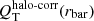 $ Q_{\mathrm{T}}^{\text{halo-corr}}(r_{\mathrm{bar}}) $