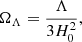 $$ \begin{aligned} \Omega _\Lambda =\frac{\Lambda }{3H_0^2}, \end{aligned} $$