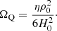 $$ \begin{aligned} \Omega _{\rm Q}=\frac{\eta \rho _0^2}{6H_0^2}\cdot \end{aligned} $$