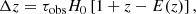$$ \begin{aligned} \Delta z=\tau _{\rm obs} H_0 \left[1+z-E(z)\right] , \end{aligned} $$