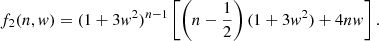 $$ \begin{aligned} f_2(n,w)=(1+3w^2)^{n-1}\left[\left(n-\frac{1}{2}\right)(1+3w^2)+4nw\right] . \end{aligned} $$