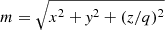 $ m=\sqrt{x^2 + \mathit{y}^2 + (z/q)^2} $
