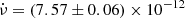 $ \dot{\nu}=(7.57 \pm 0.06) \times 10^{-12} $