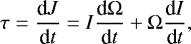 \begin{equation*}\tau = \frac{\textrm{d}J}{\textrm{d}t} = I \frac{\textrm{d}\Omega}{\textrm{d}t} &#x002B; \Omega \frac{\textrm{d}I}{\textrm{d}t}, \end{equation*}