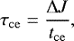 \begin{equation*}\tau_{\mathrm{ce}} = \frac{\Delta J}{ t_{\mathrm{ce}} }, \end{equation*}