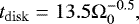 \begin{equation*}t_{\mathrm{disk}} = 13.5 \Omega_0^{-0.5}, \end{equation*}
