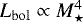 $L_{\mathrm{bol}} \propto M_{\star}^4$