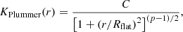 $$ \begin{aligned} K_{\rm Plummer} (r) = \frac{C}{\left[ 1+ \left( r/R_{\rm flat} \right)^2\right]^{(p-1)/2} }, \end{aligned} $$
