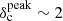 $ \delta_{\mathrm{c}}^{\mathrm{peak}} \sim 2 $