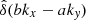 $ \hat{\delta}(bk_x -ak_{\mathit{y}}) $