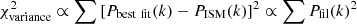 $ \chi^2_{\rm variance} \propto \sum \left[P_{\rm best~fit}(k) - P_{\rm ISM}(k)\right]^2 \propto \sum P_{\rm fil}(k)^2 $