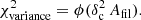 $$ \begin{aligned} \chi ^2_{\rm variance} = \phi (\delta _{\rm c}^2\,A_{\mathrm{fil}}). \end{aligned} $$