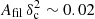 $ A_{{\rm fil}}\,\delta^2_{\rm c}\sim 0.02 $