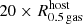 $ 20 \times R_\mathrm{{0.5 \, gas}}^{\mathrm{host}} $