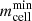 $ m_\mathrm{{cell}}^{\mathrm{min}} $