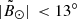 $ |{\tilde B_ \odot }|\, < {13^\circ } $