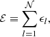 $$ \begin{aligned} \mathcal{E} \equiv \sum _{l=1}^{\mathcal{N} } \epsilon _l, \end{aligned} $$